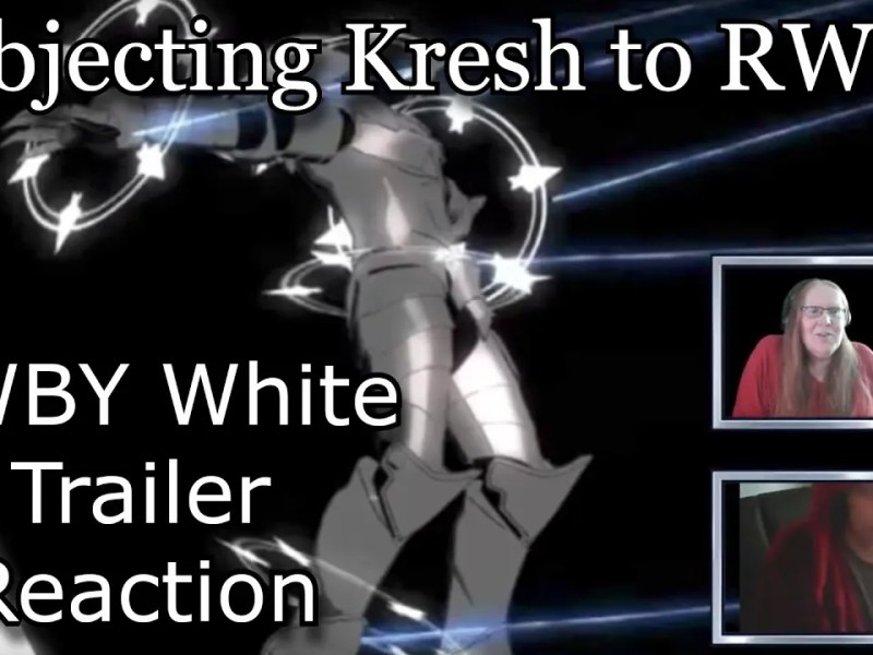 Subjecting Kresh to RWBY: RWBY White Trailer